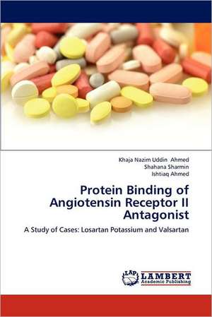 Protein Binding of Angiotensin Receptor II Antagonist de Khaja Nazim Uddin Ahmed