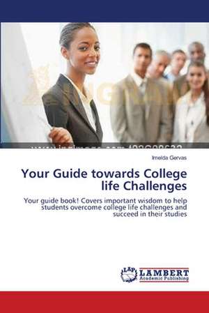 Your Guide towards College life Challenges de Imelda Gervas