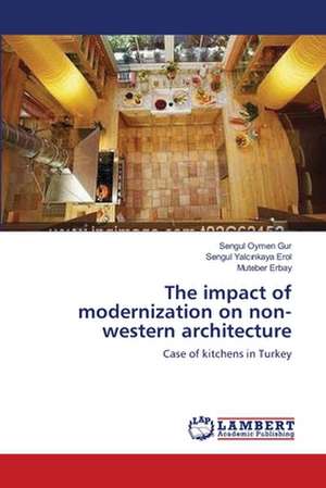 The impact of modernization on non-western architecture de Sengul Oymen Gur