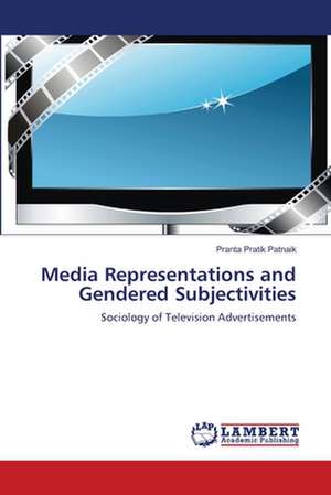 Media Representations and Gendered Subjectivities de Pranta Pratik Patnaik