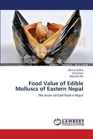 Food Value of Edible Molluscs of Eastern Nepal de Bharat Subba