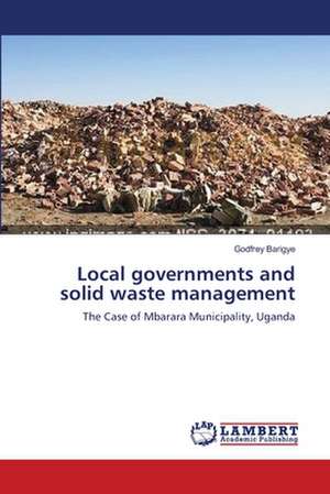 Local governments and solid waste management de Godfrey Barigye