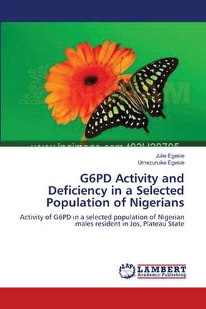 G6PD Activity and Deficiency in a Selected Population of Nigerians de Julie Egesie