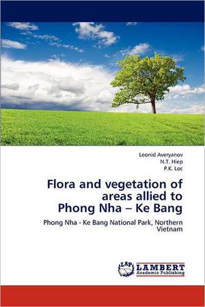 Flora and vegetation of areas allied to Phong Nha - Ke Bang de Leonid Averyanov