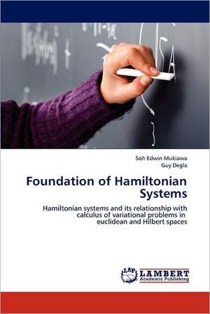 Foundation of Hamiltonian Systems de Soh Edwin Mukiawa