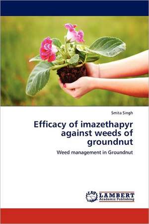 Efficacy of imazethapyr against weeds of groundnut de Smita Singh