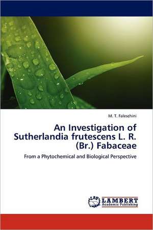 An Investigation of Sutherlandia frutescens L. R. (Br.) Fabaceae de M. T. Faleschini