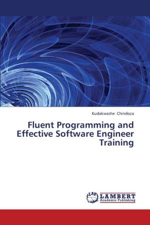 Fluent Programming and Effective Software Engineer Training de Chindoza Kudakwashe