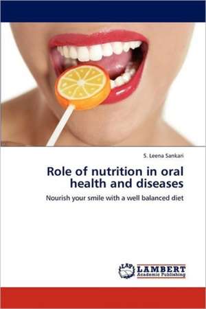 Role of nutrition in oral health and diseases de S. Leena Sankari