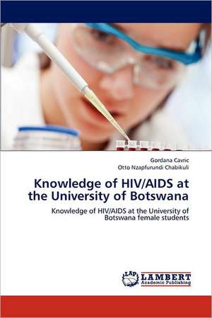 Knowledge of HIV/AIDS at the University of Botswana de Gordana Cavric