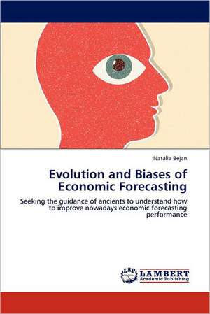 Evolution and Biases of Economic Forecasting de Natalia Bejan