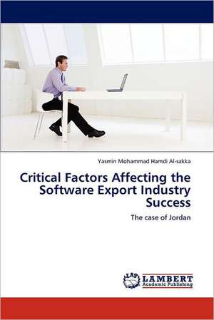 Critical Factors Affecting the Software Export ‎Industry Success de Yasmin Mohammad Hamdi Al-sakka