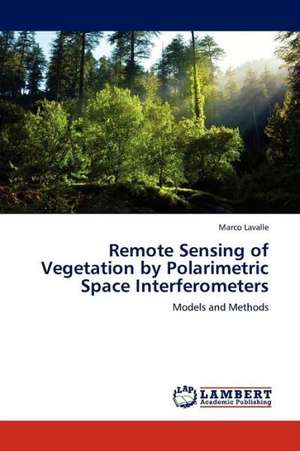 Remote Sensing of Vegetation by Polarimetric Space Interferometers de Lavalle Marco