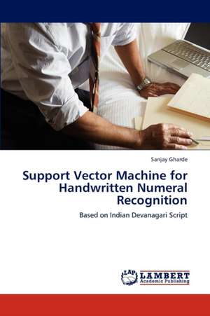 Support Vector Machine for Handwritten Numeral Recognition de Sanjay Gharde