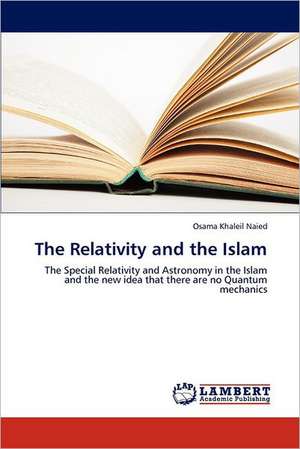 The Relativity and the Islam de Osama Khaleil Naied