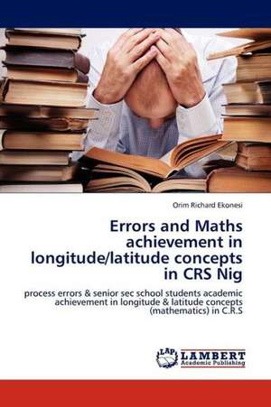 Errors and Maths achievement in longitude/latitude concepts in CRS Nig de Richard Ekonesi Orim