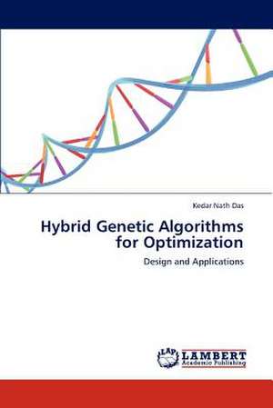 Hybrid Genetic Algorithms for Optimization de Das Kedar Nath