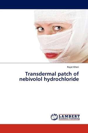 Transdermal patch of nebivolol hydrochloride de Kheri Rajat