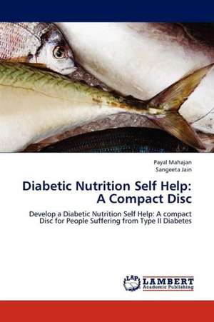 Diabetic Nutrition Self Help: A Compact Disc de Mahajan Payal