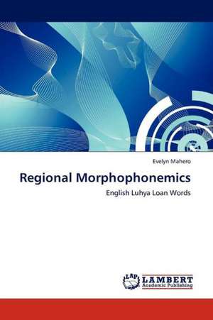 Regional Morphophonemics de Mahero Evelyn