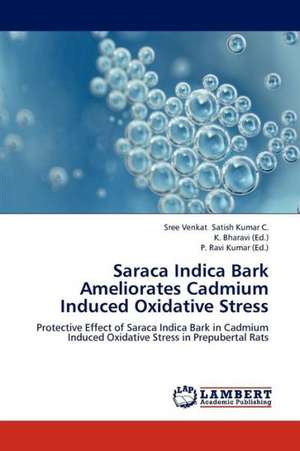 Saraca Indica Bark Ameliorates Cadmium Induced Oxidative Stress de Satish Kumar C. Sree Venkat