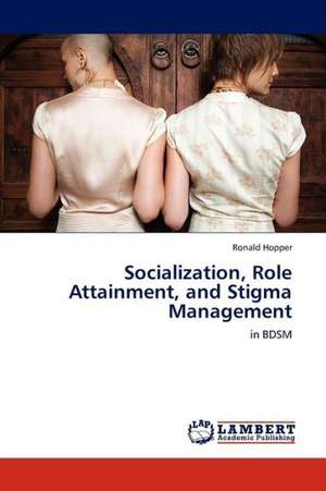 Socialization, Role Attainment, and Stigma Management de Hopper Ronald