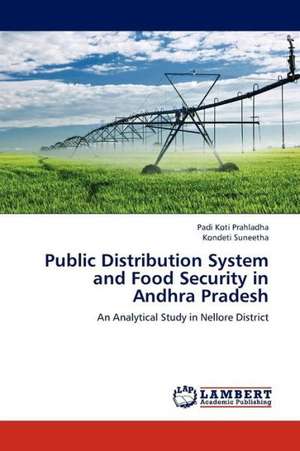 Public Distribution System and Food Security in Andhra Pradesh de Koti Prahladha Padi