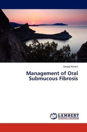 Management of Oral Submucous Fibrosis de Asnani Sanjay