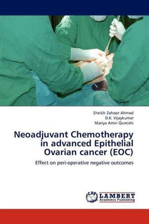 Neoadjuvant Chemotherapy in advanced Epithelial Ovarian cancer (EOC) de Ahmad Sheikh Zahoor