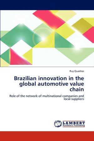 Brazilian innovation in the global automotive value chain de Quadros Ruy