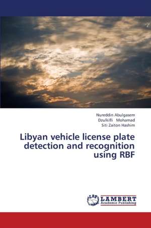 Libyan vehicle license plate detection and recognition using RBF de Abulgasem Nureddin