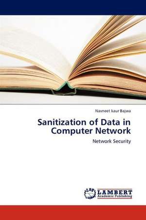 Sanitization of Data in Computer Network de Bajwa Navneet kaur