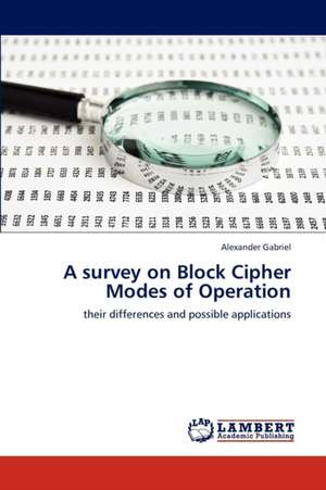 A survey on Block Cipher Modes of Operation de Gabriel Alexander