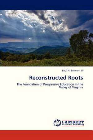 Reconstructed Roots de Belmont III Paul N.