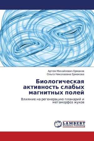 Biologicheskaya aktivnost' slabykh magnitnykh poley de Ermakov Artem Mikhaylovich