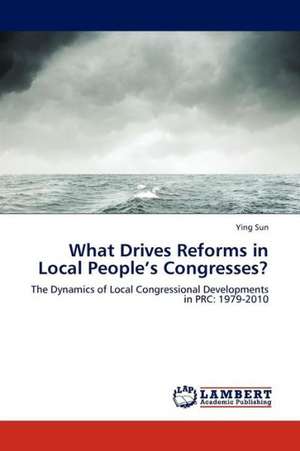 What Drives Reforms in Local People's Congresses? de Sun Ying