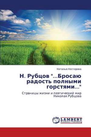 N. Rubtsov "...Brosayu radost' polnymi gorstyami..." de Nesterova Natal'ya