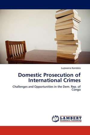 Domestic Prosecution of International Crimes de Kandala Lupwana