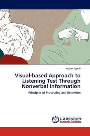 Visual-based Approach to Listening Test Through Nonverbal Information de Seyedi Gohar