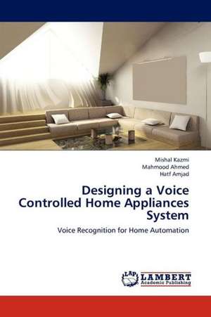 Designing a Voice Controlled Home Appliances System de Kazmi Mishal