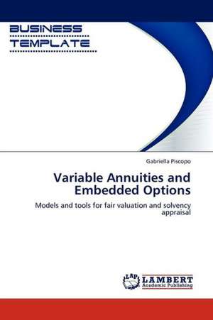 Variable Annuities and Embedded Options de Piscopo Gabriella