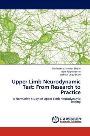 Upper Limb Neurodynamic Test: From Research to Practice de Sikdar Siddhartha Shankar