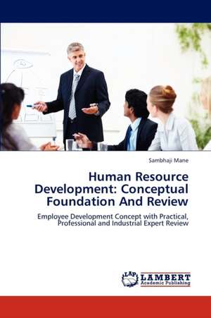 Human Resource Development: Conceptual Foundation And Review de Mane Sambhaji