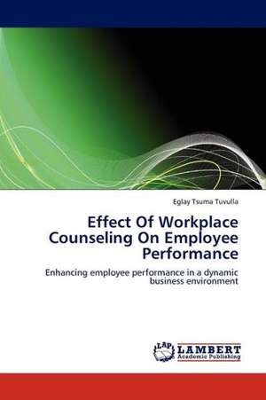 Effect Of Workplace Counseling On Employee Performance de Tsuma Tuvulla Eglay