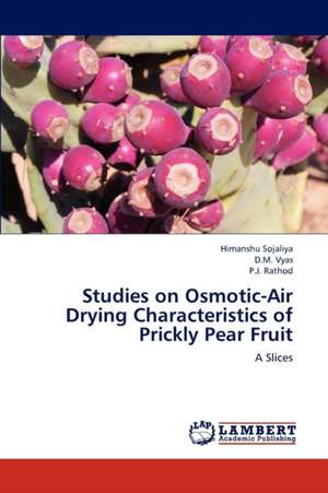 Studies on Osmotic-Air Drying Characteristics of Prickly Pear Fruit de Sojaliya Himanshu