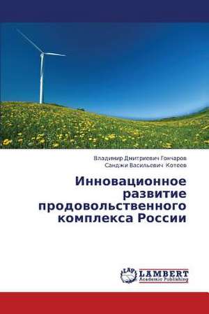 Innovatsionnoe razvitie prodovol'stvennogo kompleksa Rossii de Goncharov Vladimir Dmitrievich