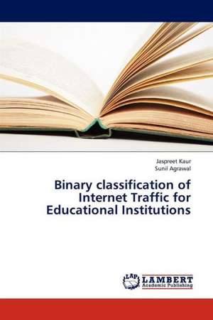 Binary classification of Internet Traffic for Educational Institutions de Kaur Jaspreet