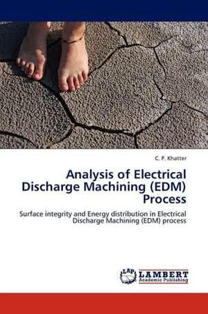 Analysis of Electrical Discharge Machining (EDM) Process de Khatter C. P.