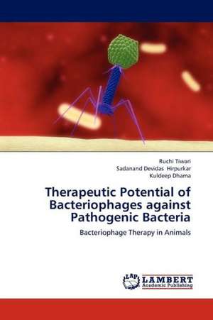 Therapeutic Potential of Bacteriophages against Pathogenic Bacteria de Tiwari Ruchi