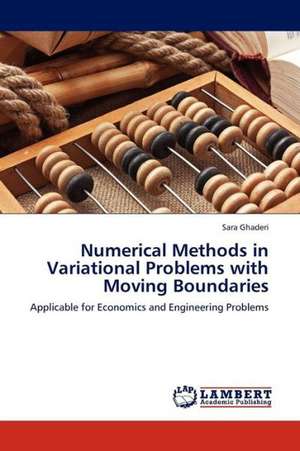 Numerical Methods in Variational Problems with Moving Boundaries de Ghaderi Sara